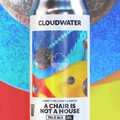 A Chair Is Not A House 4% Pale Ale by Cloudwater Brew Co. This 2026 release features Sabro Cryo, Comet and Simcoe hops