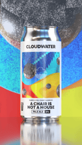 A Chair Is Not A House 4% Pale Ale by Cloudwater Brew Co. This 2026 release features Sabro Cryo, Comet and Simcoe hops