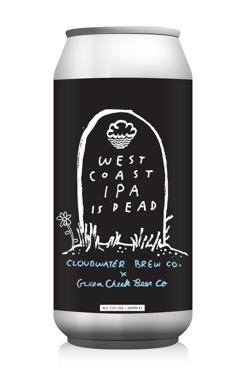 West Coast IPA Is Dead (x Green Cheek)